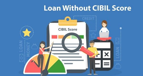 Loan Without a CIBIL Score